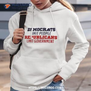 democrats limit people republicans limit governmenshirt hoodie 3