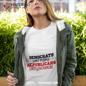 democrats limit people republicans limit governmenshirt tshirt 4
