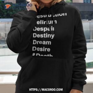 Destruction Delirium Despair Destiny Dream Desire & Death Shirt