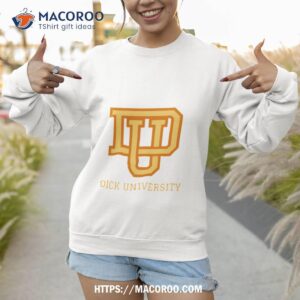 dick university alumni college shirt sweatshirt 1