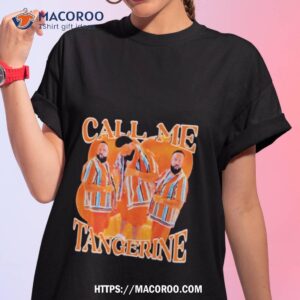 Dj Khaled Call Me Tangerine Shirt Dj Khaled Call Me Tangerine Shirt