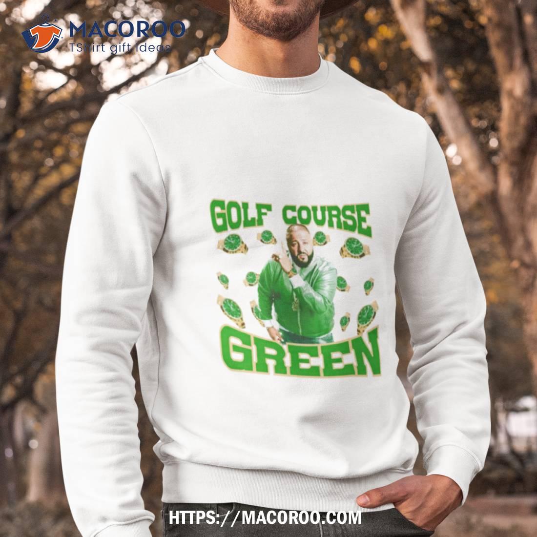 Dj Khaled Golf Course Green Shirt Dj Khaled Golf Course Green Shirt