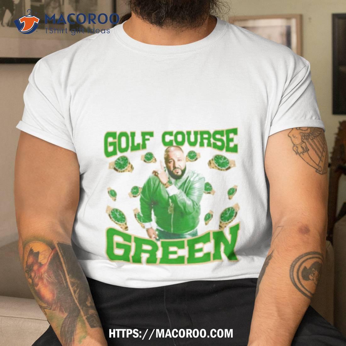 Dj Khaled Golf Course Green Shirt Dj Khaled Golf Course Green Shirt