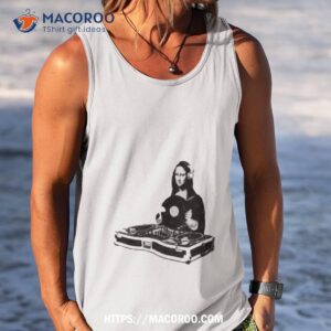 Dj Mona Lisa Shirt 3 dj mona lisa shirt tank top