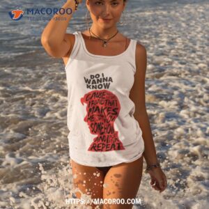 do i wanna know shirt tank top 3