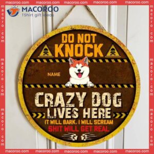 Do Not Knock Crazy Dogs Live Here, Yellow Warning Sign, Personalized Dog Breeds Wooden Signs, Gifts For Lovers