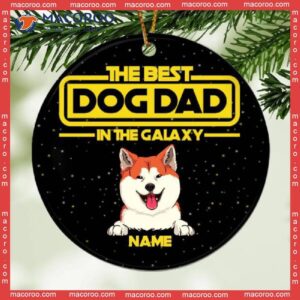 Dog Dad Gift,the Best In The Galaxy, 2022 Holiday Gift, Personalized Lover Circle Ceramic Ornament