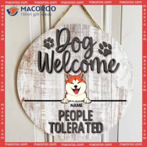 Dog Welcome People Tolerated, Wooden Sign, Personalized Breeds Signs, Lovers Gifts, Front Door Decor