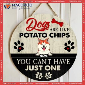Dogs Are Like Potato Chips, Wooden Door Hanger, Personalized Dog Breeds Signs, Front Decor, Lovers Gifts