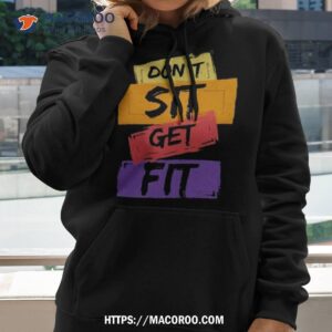 Don’t Sit Get Fit 2023 Shirt