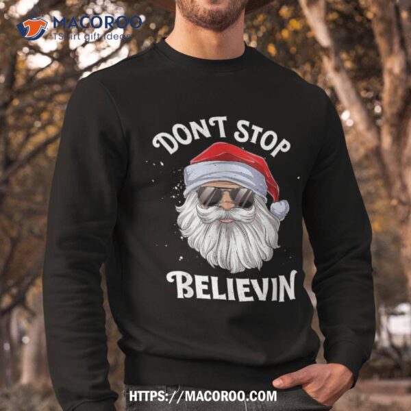 Don’t Stop Believin Santa Funny Christmas Boys Kids Gifts Shirt, Santa Christmas