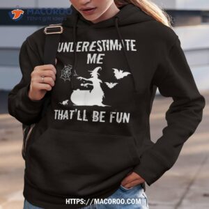 “Don’t Underestimate Me – This Witch Isn’t Messing Around” T-shirt