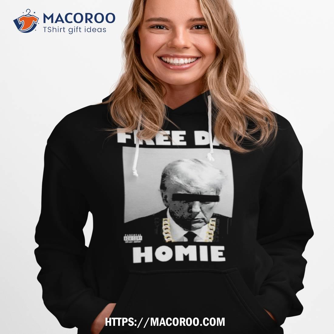 Donald Trump Free Da Homie Shirt Donald Trump Free Da Homie Shirt