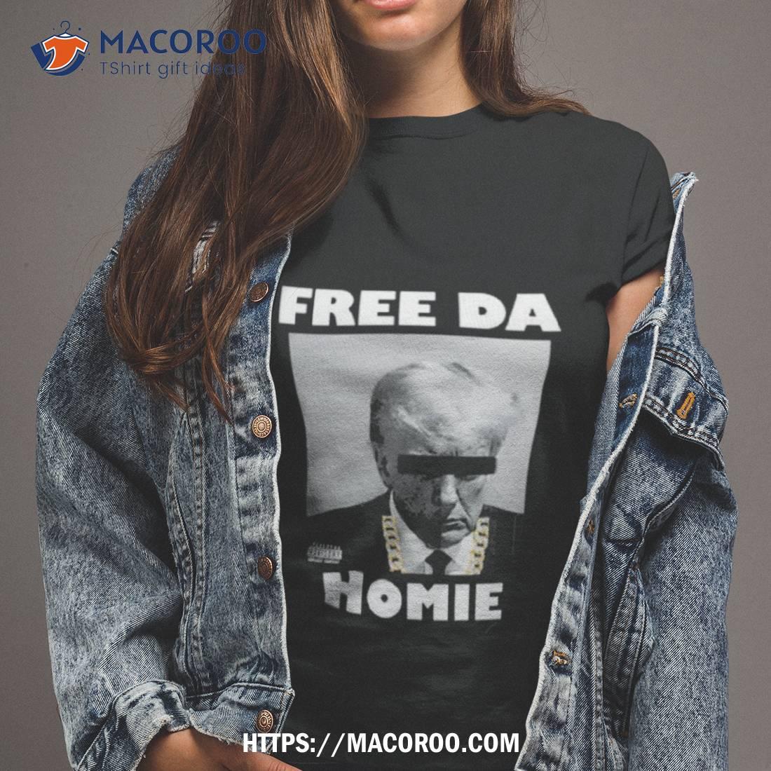 Donald Trump Free Da Homie Shirt Donald Trump Free Da Homie Shirt