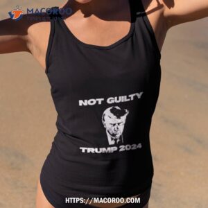 Donald Trump Mugshot Not Guilty Trump 2024 Shirt 1 donald trump mugshot not guilty trump 2024 shirt tank top 2