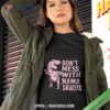 Don’t Mess With Mama Saurus Shirt