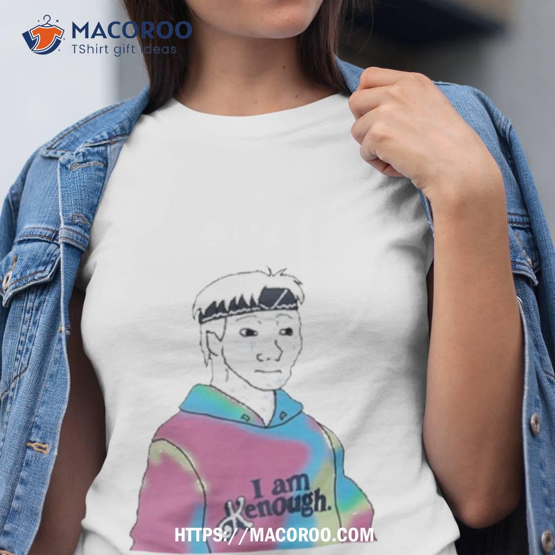 Doomer Meme I Am Kenough Shirt Doomer Meme I Am Kenough Shirt