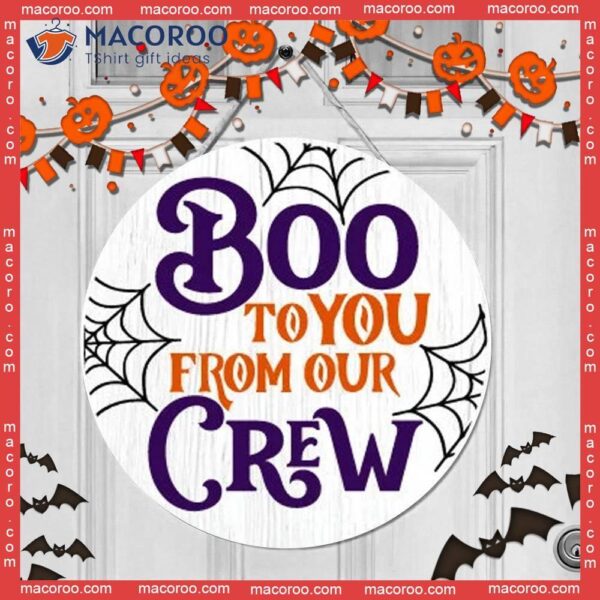 Door Wooden Sign Decor For Halloween Day,boo To You From Our Crew, Round Sign, Spider Web