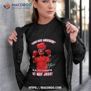 Down Goes Anderson Mess With Cleveland No Way Jose 2023 Signature Shirt