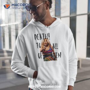 Dula Peep Death To All Of Them Shirt 1 dula peep death to all of them shirt hoodie 1