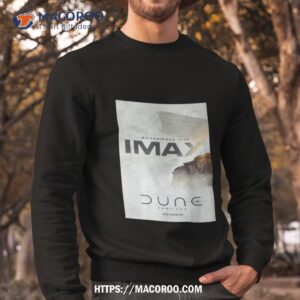 dune part two 2023 imax unisex shirt sweatshirt