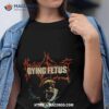 Dying Fetus Make Them Beg For Death Shirt