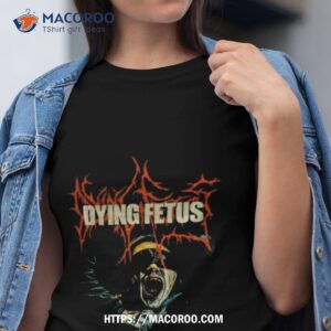 dying fetus make them beg for death shirt tshirt