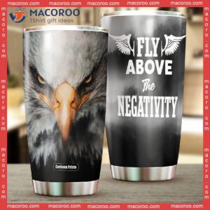 eagle fly above the negativity stainless steel tumbler 1