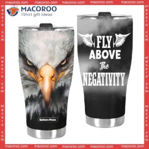 eagle fly above the negativity stainless steel tumbler 3