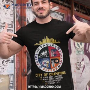Eagles Phillies Flyers And 76ers City Of Champions Shirt
