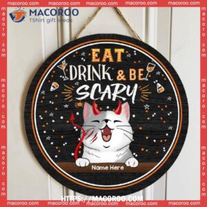 Eat Drink And Be Scary, Halloween Costume, Personalized Cat Wooden Signs, Favors For Halloween Party