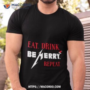 eat drink be merry shirt tshirt