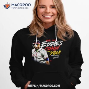 eddie rosario one two eddies comin for you atlanta shirt hoodie 1