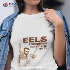 eels lockdown hurricane tour natural 2023 shirt tshirt