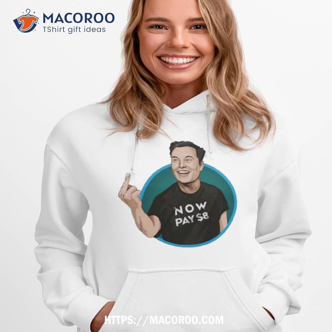 Elon Musk Now Pay $8 Shirt Elon Musk Now Pay $8 Shirt