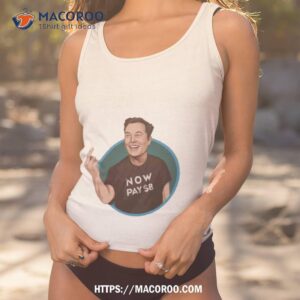 Elon Musk Now Pay $8 Shirt 3 elon musk now pay 8 shirt tank top 1