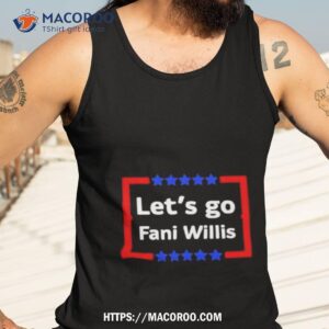 Emywinst Let’s Go Fani Willis Shirt 3 emywinst let s go fani willis shirt tank top 3