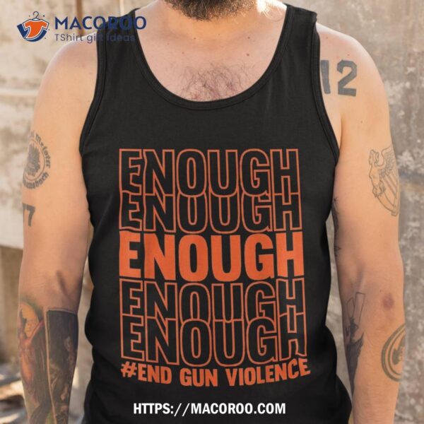 Enough End Gun Violence Protect Our Children Orange Mom Dad Shirt