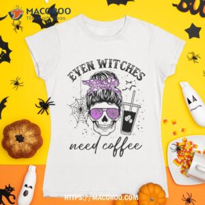 even witches need coffee messy bun skull halloween shirt skeleton masks tshirt 1