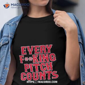 every fucking pitch counts shirt tshirt
