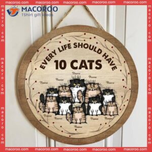 Every Life Should Have Cats, Personalized Cat Wooden Signs