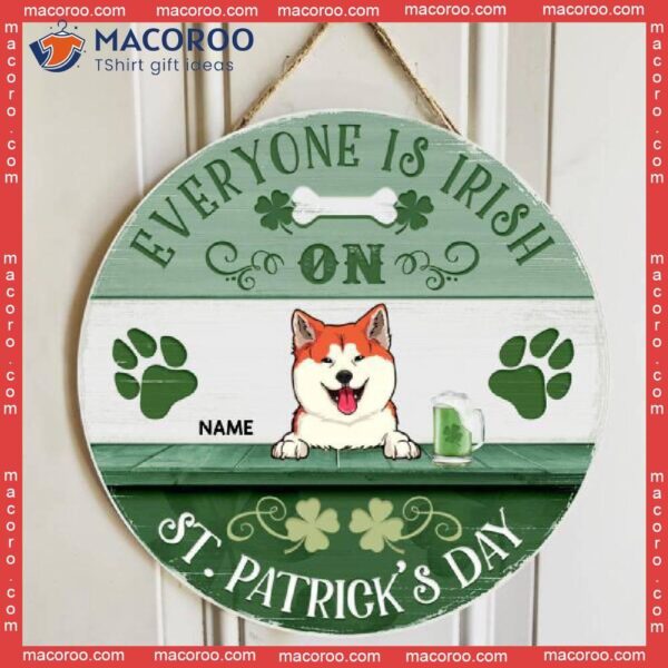 Everyone Is Irish On St. Patrick’s Day, Four-leaf Clover Sign, Personalized Dog Breeds Wooden Signs, Lovers Gifts