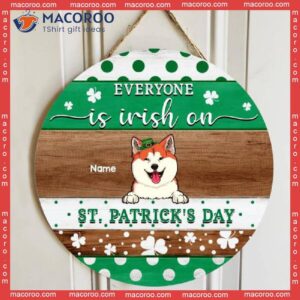 Everyone Is Irish On St. Patrick’s Day, Polka Dot & Shamrock, Personalized Dog Cat Wooden Signs, Front Door Decor