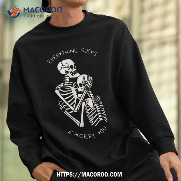 Everything Sucks Except You Funny Halloween Costume Skull Shirt, Sugar Skull Pumpkin