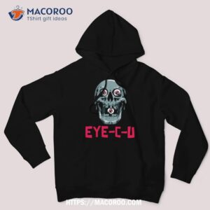 Eye C U Evil Skull Funny Halloween Skeleton Shirt, Spooky Scary Skeletons