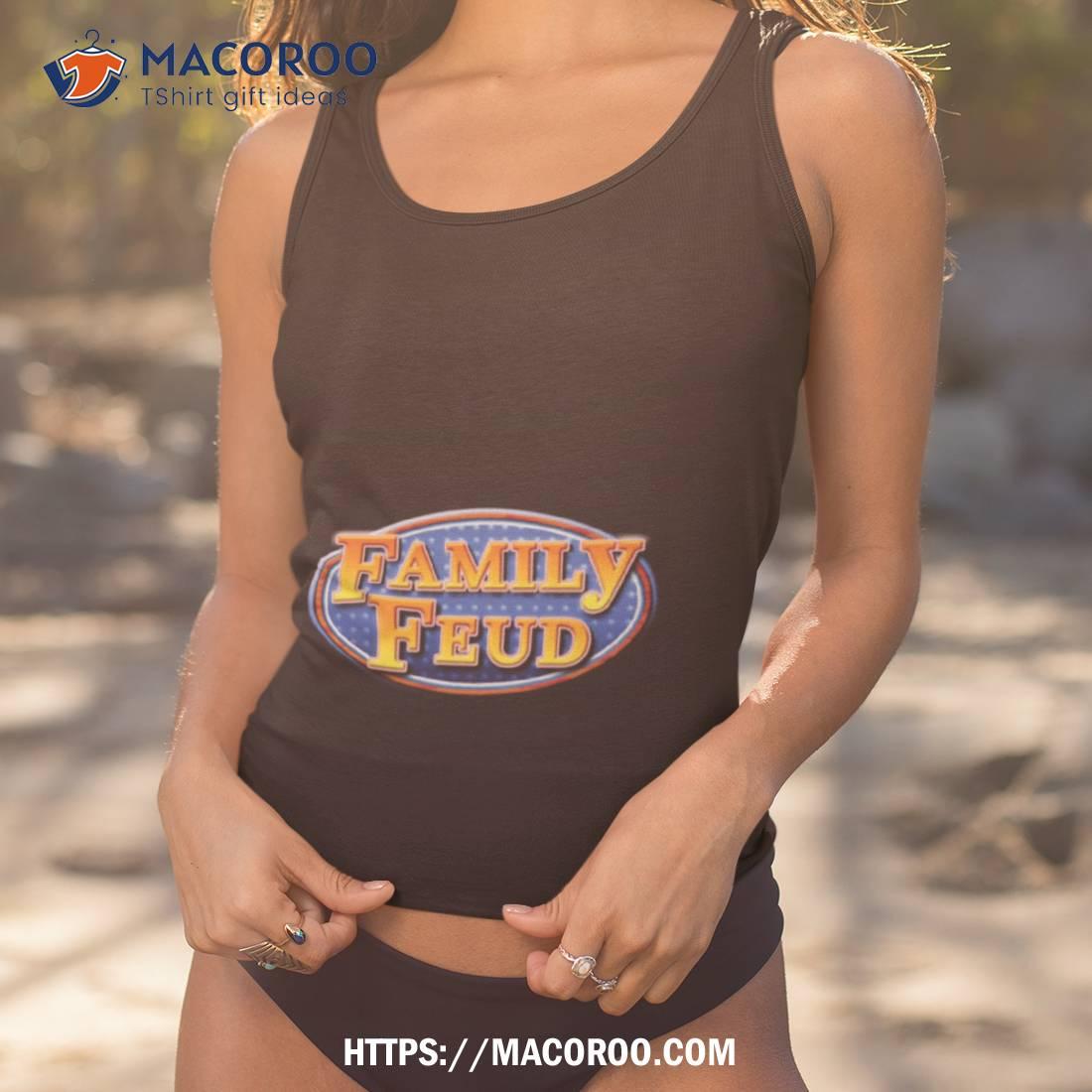 Family Feud Shirt Family Feud Shirt