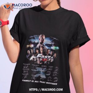 Fast & Furious 2023 Family Is All That Matters Signatures Shirt