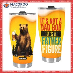 father s day beer bear it s not dad bod a father figure stainless steel tumbler 1