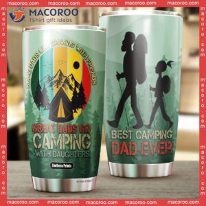 father s day best camping dad ever go with daughter stainless steel tumbler 1