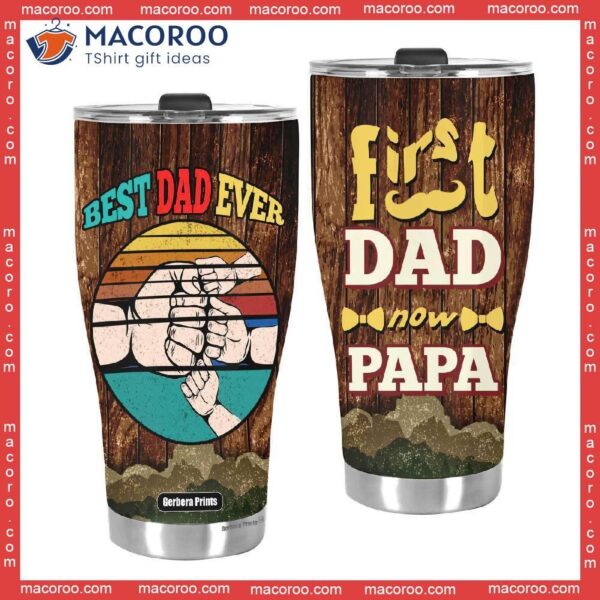 Father’s Day First Dad Now Papa Fist Bump Vintage Stainless Steel Tumbler